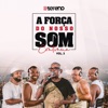 A Força do Nosso Som Continua (EP3) [Ao Vivo]