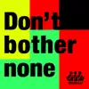 Stream & download Don't Bother None 2020 - Single