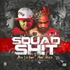 Stream & download Squad Shit (feat. Duke Deuce) - Single