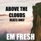 Above the Clouds - Em Fresh lyrics