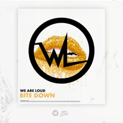 Bite Down - Single by We Are Loud album reviews, ratings, credits