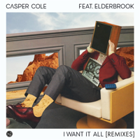 Casper Cole - I Want It All (feat. Elderbrook) [Route 94 Extended Mix] artwork
