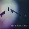 Key to Success (feat. Mr. Miranda & DJ Madd Rich) - Single album lyrics, reviews, download