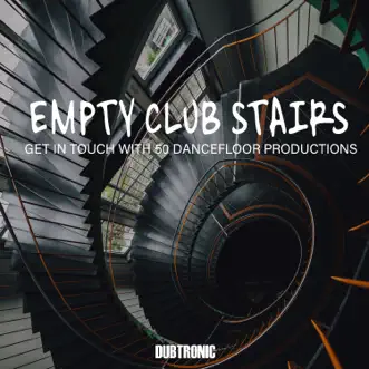 Empty Club Stairs: Get in Touch with 50 Dancefloor Productions by Various Artists album reviews, ratings, credits