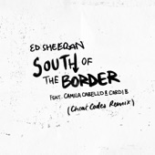 South of the Border (feat. Camila Cabello & Cardi B) [Cheat Codes Remix] artwork