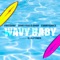 Wavy Baby (feat. G Lilly Vibes) - FreeSurf, Jerry Feels Good & Currysauce lyrics