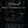 What I Pretend to Be - Single