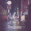 Pressure (feat. Mickey Shiloh) - Single album lyrics, reviews, download