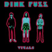 Pink Fuzz - Vitals