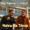 Mahna Ma Tdoum (feat. Mait) - Cheb Mounirou lyrics