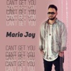 Mario Joy - Can't Get You