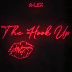 The Hook Up (Radio Edit) - Single by A-Lex album reviews, ratings, credits