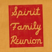 Spirit Family Reunion - One Way Ticket