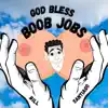 God Bless Boob Jobs - Single album lyrics, reviews, download