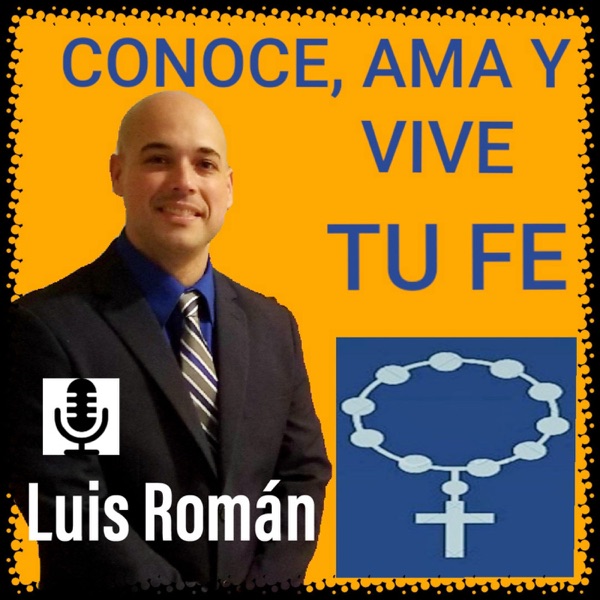 CONOCE AMA Y VIVE TU FE CONOCE AMA Y VIVE TU FE