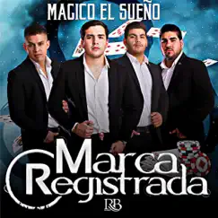Mágico El Sueño by Grupo Marca Registrada album reviews, ratings, credits