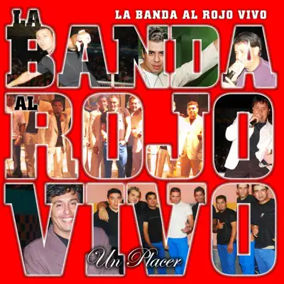 Un Placer - La Banda Al Rojo Vivo Un Placer - La Banda Al Rojo Vivo