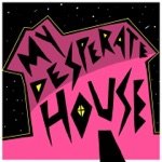 My Desperate House