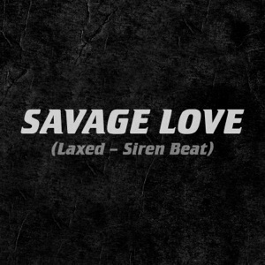 Jawsh 685 x Jason Derulo Savage Love (Laxed - Siren Beat)
