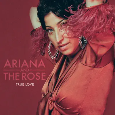 True Love - Single - Ariana And the Rose