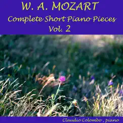 Mozart: Complete Short Piano Pieces, Vol. 2 by Claudio Colombo album reviews, ratings, credits