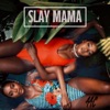 AAC - Slay Mama