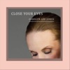 Close Your Eyes