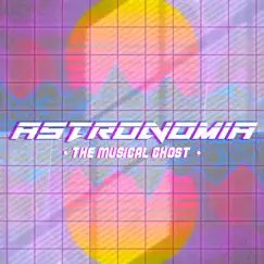 Astronomia - Single by The Musical Ghost album reviews, ratings, credits