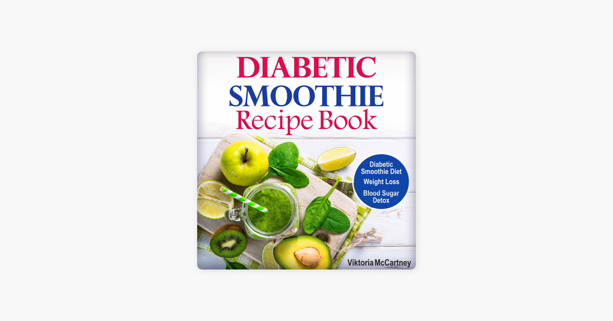 Diabetic Smoothies Recipes For Weight Loss Diabetic Smoothie Cookbook