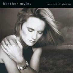 Sweet Talk & Good Lies by Heather Myles album reviews, ratings, credits