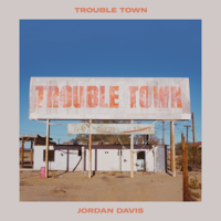 Jordan Davis - Trouble Town artwork