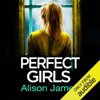 Alison James - Perfect Girls (Unabridged) artwork