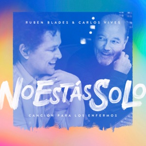No Estás Solo: Canción Para Los Enfermos (feat. Carlos Vives) - Single