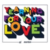 Yearning For Your Love - Single