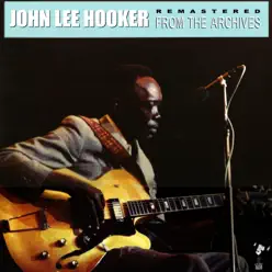 Remastered from the Archives - John Lee Hooker