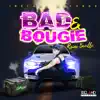 Stream & download Bad & Bougie - Single