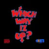 WhichWay Iz Up? (feat. King TDuB) - Single album lyrics, reviews, download