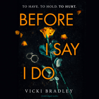 Vicki Bradley - Before I Say I Do (Unabridged) artwork