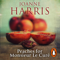 Joanne Harris - Peaches for Monsieur le Curé (Chocolat 3) artwork