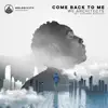 Come Back To Me (feat. Connor Manley) - Single album lyrics, reviews, download