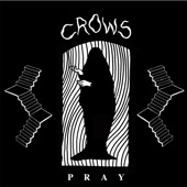 Crows - Pray
