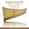 Pan Flute - Meditation Hymns, Vol. 2