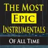 The Most Epic Instrumentals of All Time album lyrics, reviews, download