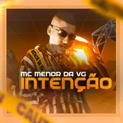 Intenção - Single - MC Menor da VG Intenção - Single - MC Menor da VG