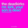 Mr. Kirk, Your Son Is Dead - Single
