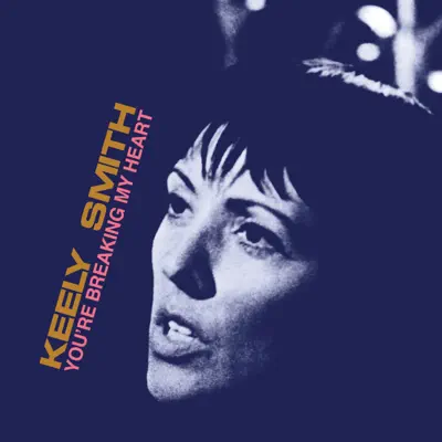 You're Breaking My Heart (Expanded Edition) - Keely Smith
