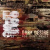 Dark Desire (Rob Dust Remix) - Single