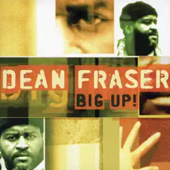 Big Up - Dean Fraser Big Up - Dean Fraser