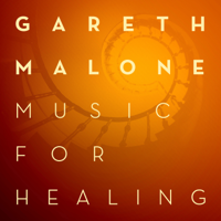 Gareth Malone - Music for Healing artwork