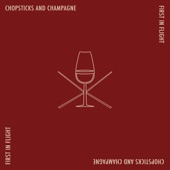 First in Flight - Chopsticks and Champagne